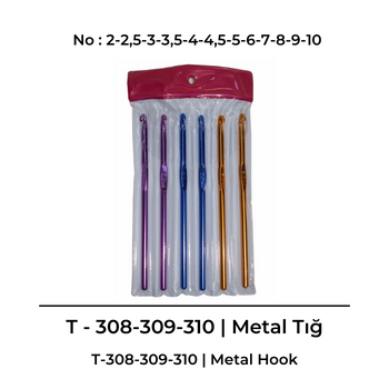 T - 308 - 309 - 310 | METAL TIĞ